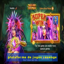 plataforma de jogos revenge